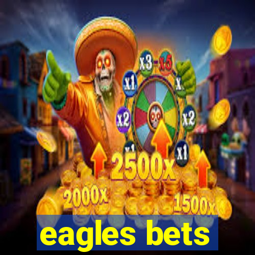 eagles bets